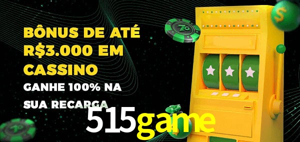 515game melhor bônus de depósito